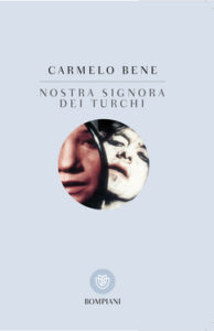 Carmelo Bene – Nostra signora dei Turchi (2014)