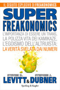 Steven D. Levitt, Stephen J. Dubner – Superfreakonomics (2011)