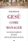Bob Briner - Gesù come manager (2017)