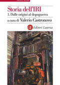 Valerio Castronovo (a cura di) - Storia dell'IRI Vol. 1. Dalle origini al dopoguerra (2012)