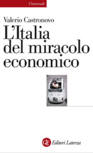 Valerio Castronovo – L’Italia del miracolo economico (2014)