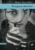 Roger Rosenblatt - Il ragazzo detective (2018)