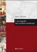 Carlo Costantini - L' iconografia del cavaliere medievale (2009)