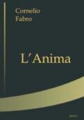 Cornelio Fabro - L'anima. Introduzione al problema dell'uomo (2005)