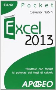 Saverio Rubini – Excel 2013. Sfruttare con facilità la potenza dei fogli di calcolo (2013)