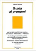 Claudio Manella - Guida ai pronomi: personali, relativi, interrogativi, possessivi, dimostrativi e indefiniti (1999)