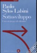 img Paolo Sylos Labini - Sottosviluppo. Una strategia di riforme (2000)
