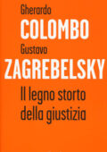 Gherardo Colombo, Gustavo Zagrebelsky - Il legno storto della giustizia (2017)