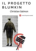Christian Salmon - Il progetto Blumkin (2017)