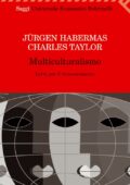 Jürgen Habermas, Charles Taylor - Multiculturalismo. Lotte per il riconoscimento (2002) PDF
