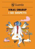 Vikas Swarup - I sei sospetti (2013)