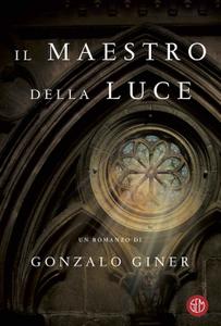 Gonzalo Giner – Il maestro della luce (2018)