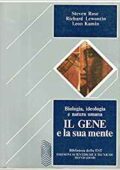 img Steven Rose, Lewontin Richard C., Kamin Leon J. - Il gene e la sua mente. Biologia, ideologia e