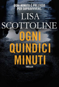 Lisa Scottoline – Ogni quindici minuti (2016)