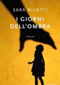 Sara Bilotti - I giorni dell'ombra (2018)