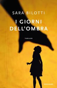 Sara Bilotti – I giorni dell’ombra (2018)