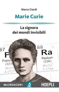 Marco Ciardi – Marie Curie: La signora dei mondi invisibili (2018)