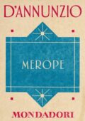 Gabriele d’Annunzio - Merope (2013)