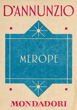Gabriele d’Annunzio – Merope (2013)
