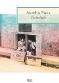 Aurelio Picca - Tuttestelle (2012)