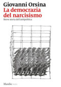 Giovanni Orsina - La democrazia del narcisismo. Breve storia dell' antipolitica (2018)