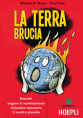 Michael E. Mann, Tom Toles - La terra brucia (2017)