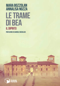 Mara Bozzolan, Annalisa Nozza – Le trame di Bea (2017)