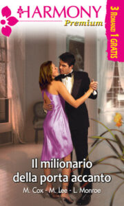 Maggie Cox, Miranda Lee, Lucy Monroe – Il milionario della porta accanto (2012)