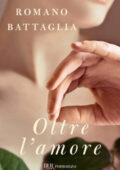 Romano Battaglia - Oltre l'amore (2011)