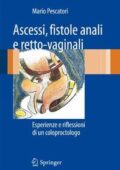 img Mario Pescatori - Ascessi, fistole anali e retto-vaginali: Esperienze e riflessioni di un colop