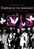 Leonardo Gori - Farfalle di maggio. Un racconto di Piazzale Michelangelo (2016)
