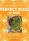 img The Artisanal Kitchen: Perfect Pizza at Home: From the Essential Dough to the Tastiest Toppings