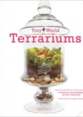 img Tiny World Terrariums: A Step-by-Step Guide to Easily Contained Life (2018) - ENG