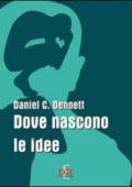img Daniel C. Dennett - Dove nascono le idee (2011)