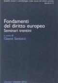 Gianni Santucci - Fondamenti del diritto europeo. Seminari trentini (2012) PDF