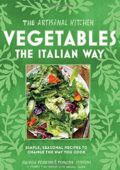 img The Artisanal Kitchen: Vegetables the Italian Way: Simple, Seasonal Recipes to Change the Way Y