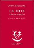 img Fëdor Dostoevskij - La mite. Racconto fantastico (2018)