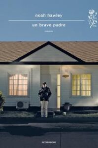 Noah Hawley – Un bravo padre (2013)