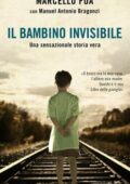 Marcello Foa, Manuel A. Bragonzi - Il bambino invisibile (2012)