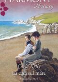 Carla Kelly - La casa sul mare (2018)