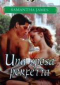 img Samantha James - Una sposa perfetta (2006)