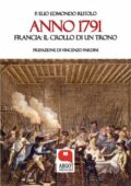 img P. Elio Edmondo Rutolo - Anno 1791. Francia: il crollo di un trono (2019)
