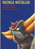img Marco Pellitteri - Mazinga nostalgia. Storia, valori e linguaggi della Goldrake-generation (200