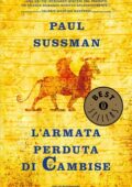 Paul Sussman - L'armata perduta di Cambise (2014)