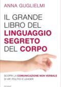 Anna Guglielmi - Il grande libro del linguaggio segreto del corpo (2019)