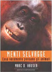 Marc D. Hauser – Menti selvagge. Cosa veramente pensano gli animali (2007) PDF