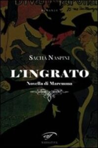 Sacha Naspini – L’ingrato (2012)