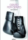 Sacha Naspini - Cento per cento (2011)