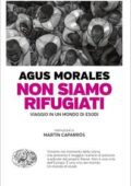 img Agus Morales - Non siamo rifugiati (2018)