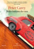 Peter Carey - Molto lontano da casa (2018)